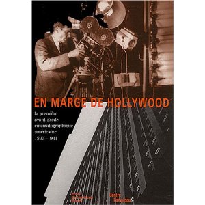 En marge d\'Hollywood : Avant-garde du cinéma américain, 1893-194
