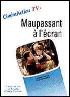 MAUPASSANT A L'ECRANT (CinémAction TV N°5)